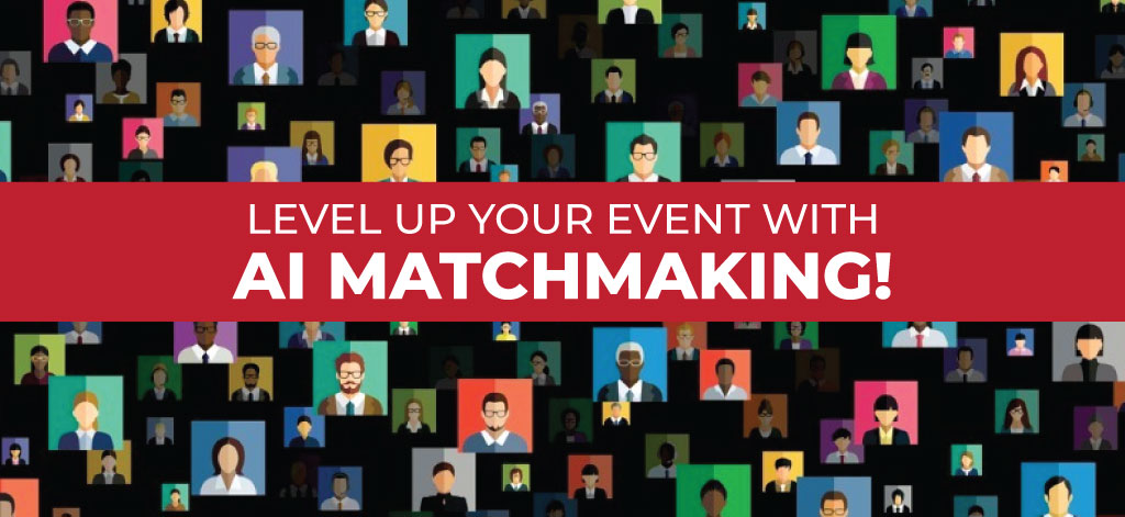 How to use AI matchmaking in virtual events, why is it important in 2021