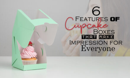 6 Features of Cupcake Boxes that Make Impression for Everyone