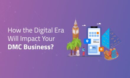 How the Digital Era Will Impact Your DMC Business?